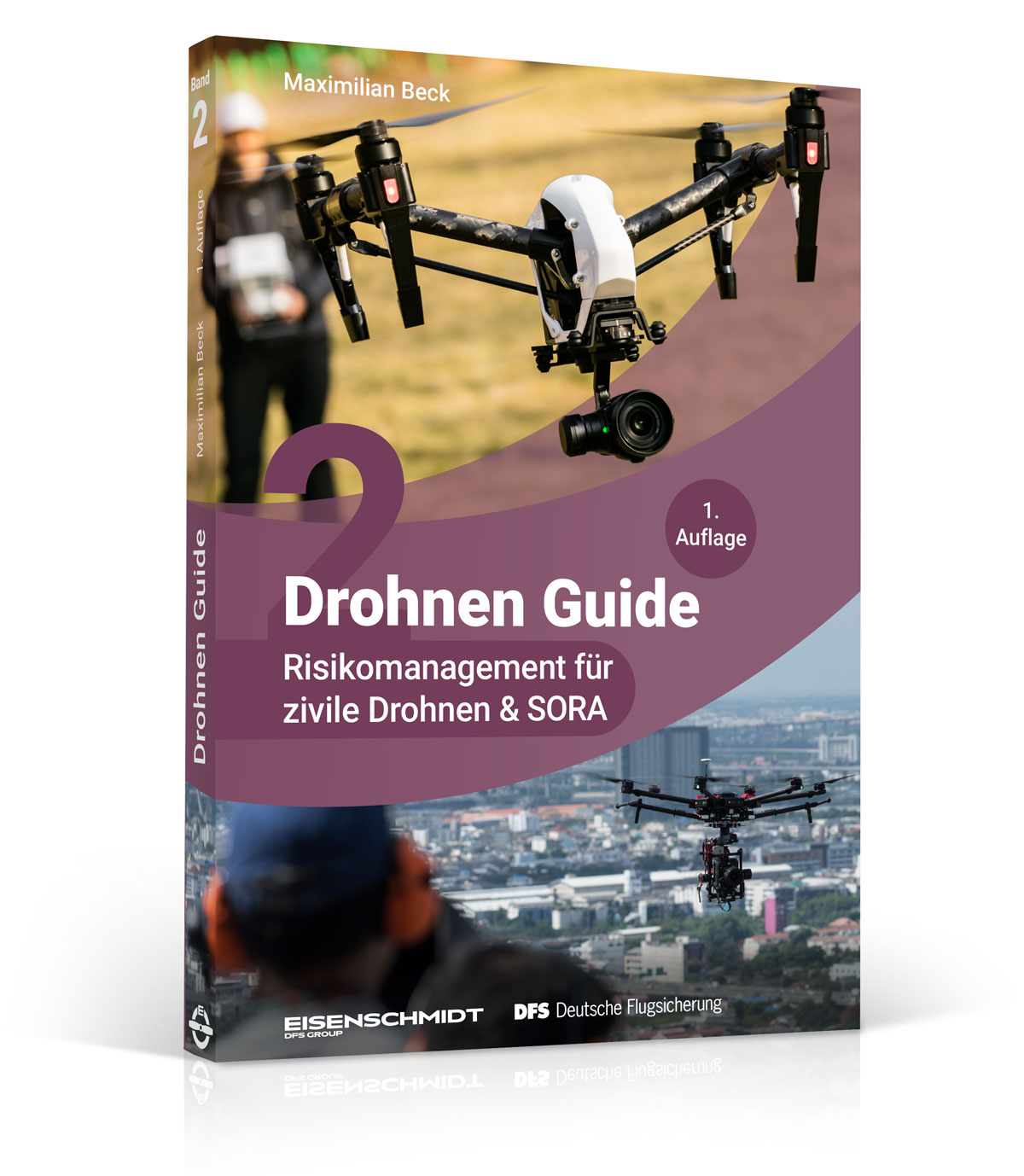 Drohnen Guide, Band 2: Risikomanagement für zivile Drohnen und SORA (Maximilian Beck)