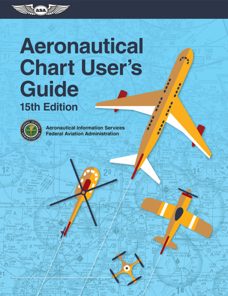 Aeronautical Chart User's Guide (15th Edition)