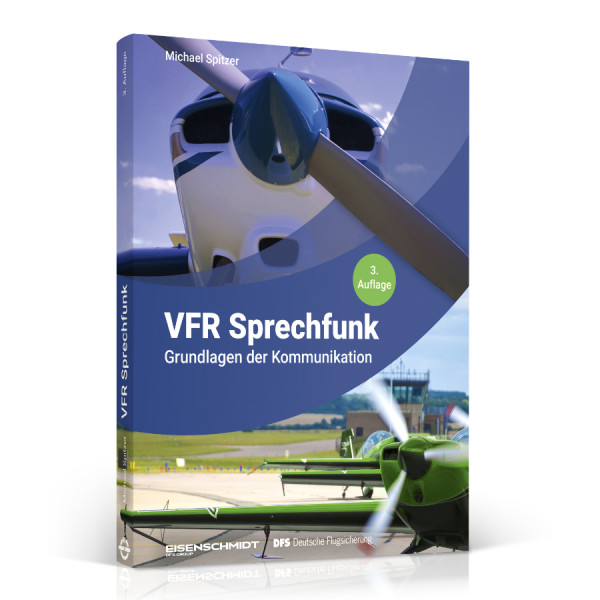 VFR Sprechfunk: Grundlagen der Kommunikation (3. Auflage)