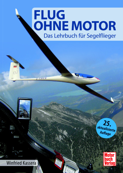 Flug ohne Motor - Das Lehrbuch für Segelflieger (25. Auflage)