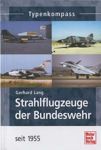 Strahlflugzeuge der Bundeswehr seit 1955 - Typenkompass