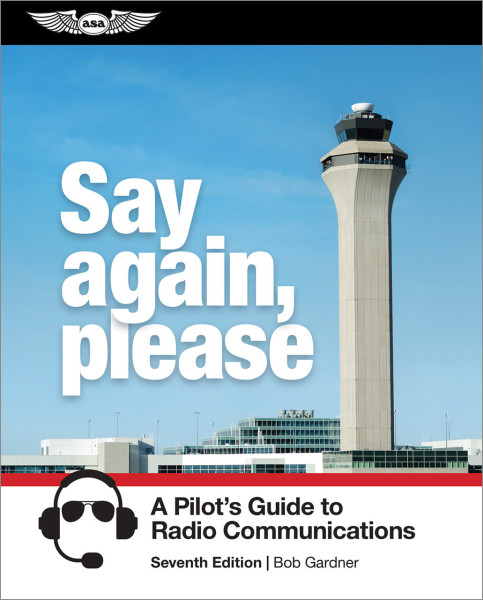 Say Again Please - Guide to Radio Communications - 7th Edition