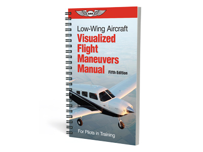 Adversario Gángster creer Visualized Flight Maneuvers Handbook - For Low Wing Aircraft (5th edition)  | Handbooks+Checklists | Literature | Eisenschmidt.aero | Pilot Shop