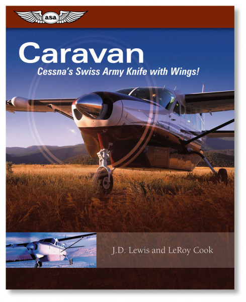 Caravan Cessna's Swiss Army Knife with Wings ASA-CARAVAN 9781560276821