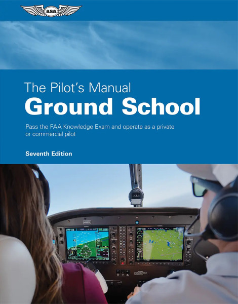The Pilot's Manual 2: Ground School (7th Edition)