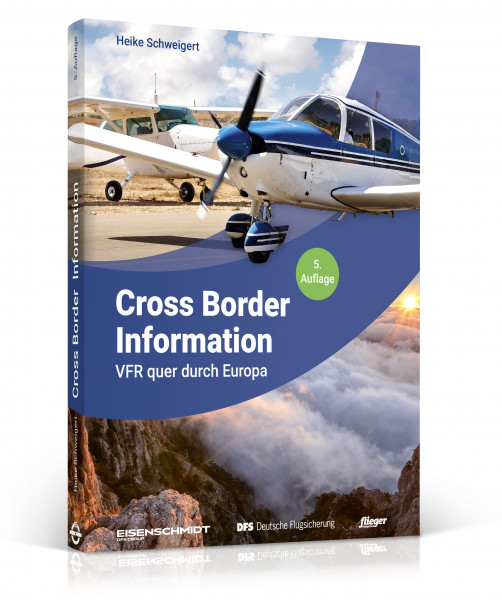 Cross Border Information: VFR quer durch Europa (5. Auflage)