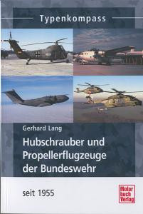 Hubschrauber und Propellerflugzeuge der Bundeswehr seit 1955 - Typenkompass